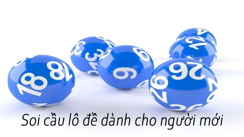 Đây là cách soi cầu lô dề hiệu quả nhất cho người mới
